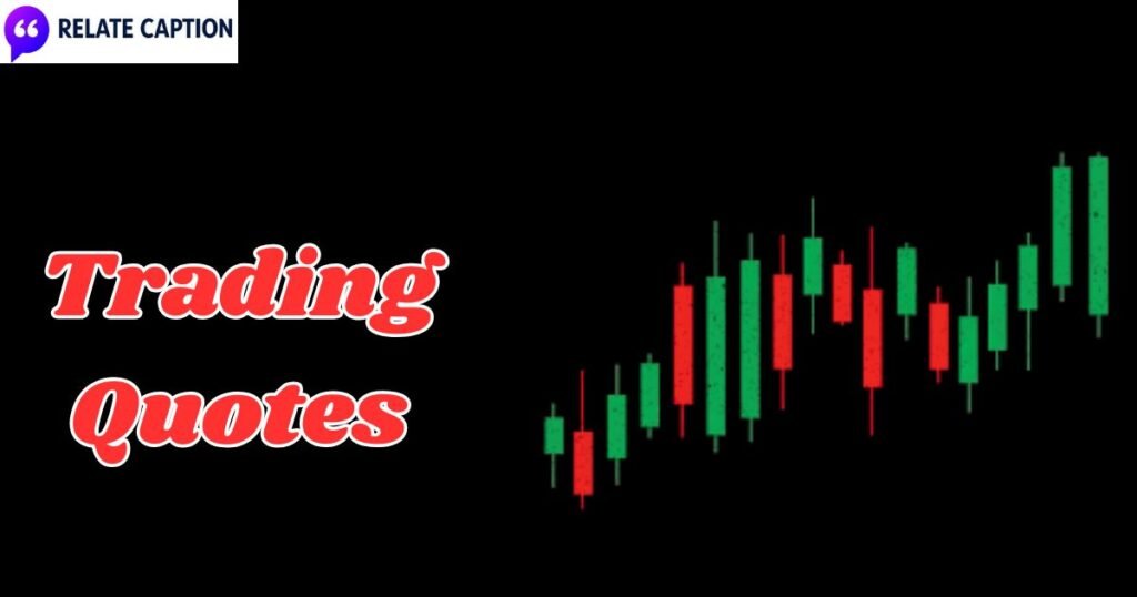 500+ Trading Quotes That Shift Your Market Mindset 500+ Trading Quotes That Shift Your Market Mindset