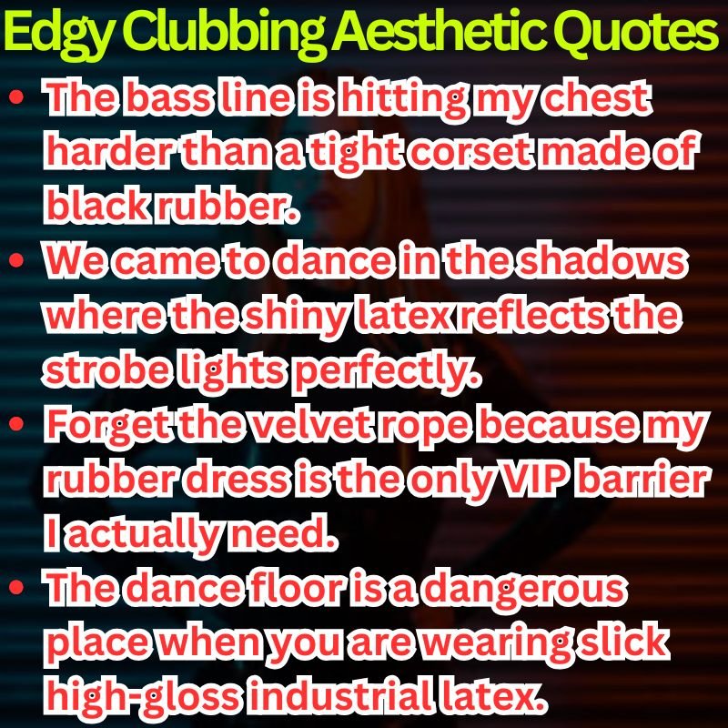 Edgy Clubbing Aesthetic Quotes