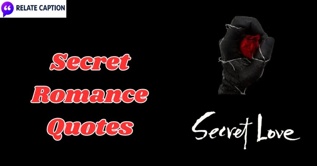450+ Secret Romance Quotes & Lines For Hidden Love